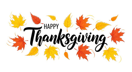 A unique and elegant graphic design with beautiful calligraphy text spelling out Happy Thanksgiving and a colorful frame of floating autumn maple leaves on a clean white background for a commercial 