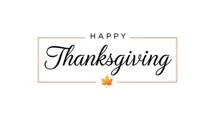 ​A stylish and elegant graphic design with beautiful calligraphy text spelling out Happy Thanksgiving and a single autumn maple leaf inside a golden decorative frame on a clean white background.

