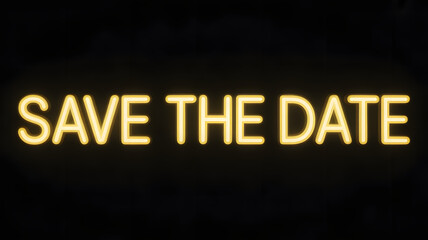 Bright neon 'SAVE THE DATE' announcement glows, perfect for invitations and event planning