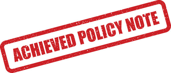 Achieved Policy Note stamp illustration with a grunge texture effect for documents