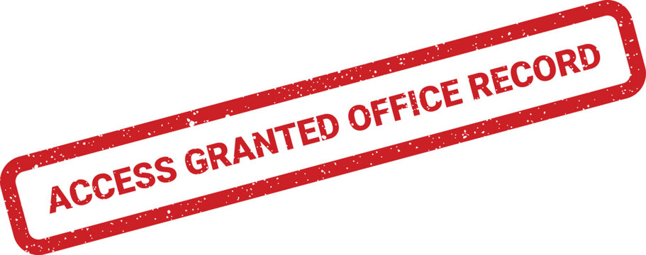 Distressed red rubber stamp with Access Granted Office Record for document approval