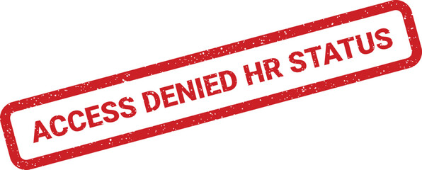 Red access denied hr status stamp with grunge texture, slanted rectangular shape