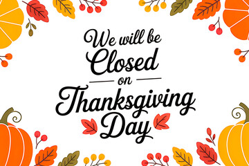Closed on thanksgiving day sign with autumn decorations