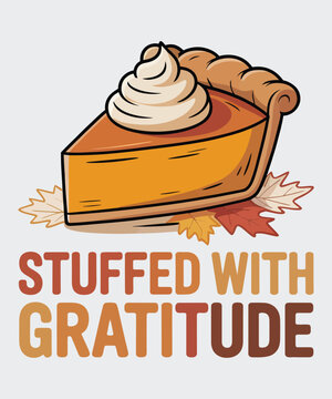 Naklejki Stuffed With Gratitude A thanksgiving illustration T-shirt Design 