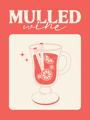 Vector illustration of mulled wine glass with orange slices, cinnamon and anise on coral background with “Mulled wine” text. Cozy warm winter drink in minimal flat style.
