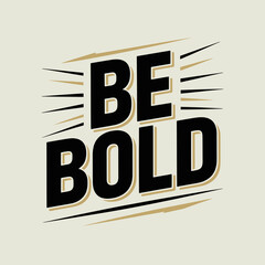 Be bold motivational quote design with dynamic rays and bold typography for inspiring projects vector