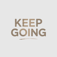 Inspirational typography design keep going motivation quote text art graphic element for positive affirmation and encouragement vector