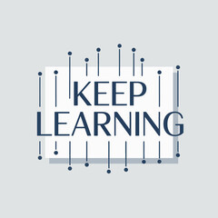 Inspiring keep learning message graphic design text typography education motivational quote typography art for growth and knowledge acquisition vector