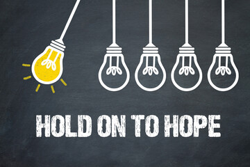 Fototapeta premium Hold on to Hope 