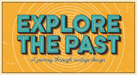 Explore the past vintage retro design with stylized typography
