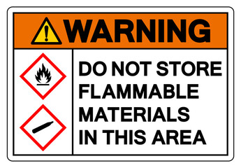 Warning Do Not Store Flammable Materials In This Area  Symbol Sign ,Vector Illustration, Isolate On White Background Label.EPS10