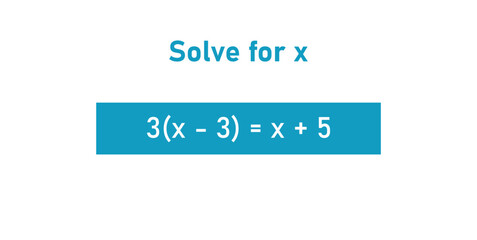 Solve for x Equations in Mathematics.