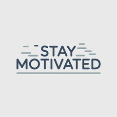 Modern typography poster design with inspirational quote 'stay motivated' using minimalist geometric elements and clean lines vector