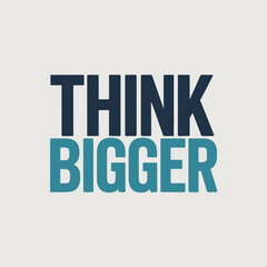 Inspirational typography poster think bigger with geometric grid background motivational business concept for success and growth vector