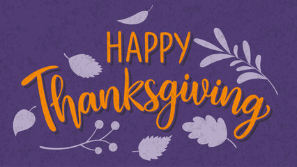 Happy thanksgiving day with autumn leaves. Hand drawn text lettering