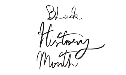 black history month text font calligraphy hand written lettering script black color object black history month february african american culture us usa human right event freedom diversity celebration 