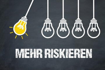 Mehr riskieren	
