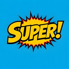Explosion Pop Art : "Super!" Style Comic Book