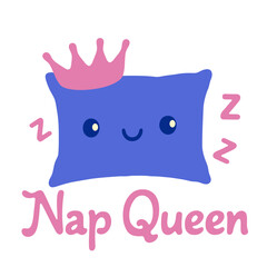 Cartoon pillow with a pink crown and the words nap queen indicating a need for sleep and rest time