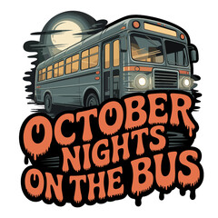 Vintage Halloween bus with October Nights on the Bus text and moon Keywords: Halloween, bus, vintage, October, night, moon, spooky, retro, text, lettering, graphic, illustration, orange, dark