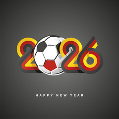 2026 New Year compact black red yellow Germany ribbon flag numbers design with soccer ball on black background. New Year 2026 concept template greeting card