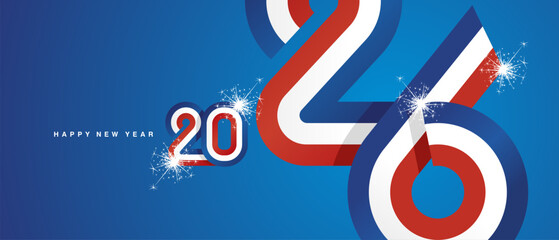 Happy New Year 2026. Combination of small and large typography in the shape of a France ribbon for the year 2026. Abstract blue white red ribbon flag with sparkling fireworks on a blue background