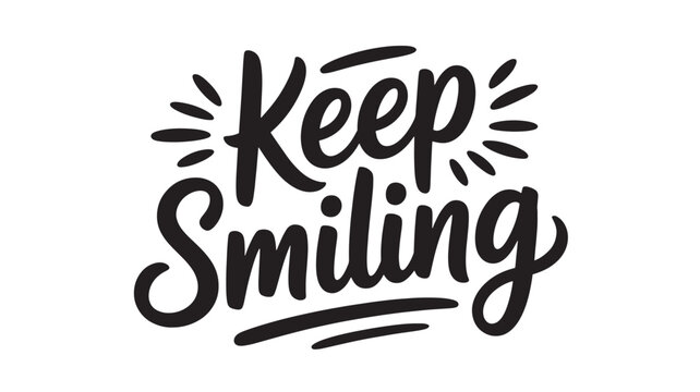 Keep Smiling lettering phrase motivational quote in modern calligraphy style vector typography design for posters and prints