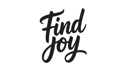 Find joy lettering hand-drawn typography motivational phrase for greeting cards and social media posts