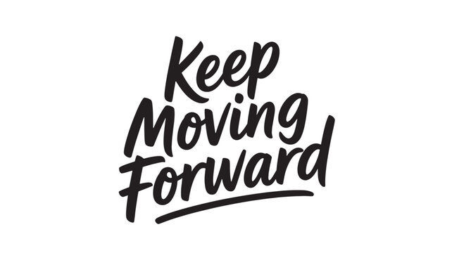 Keep moving forward lettering motivational quote in vector format inspirational phrase for posters and apparel design