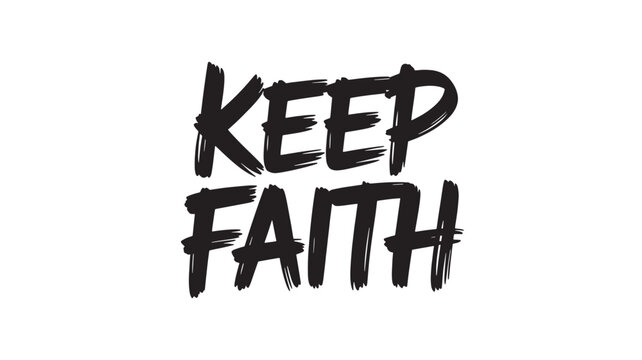 Keep faith typography design brush lettering style motivational quote for print and web use - Powered by Adobe