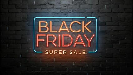 Black friday super sale neon sign glowing on a brick wall