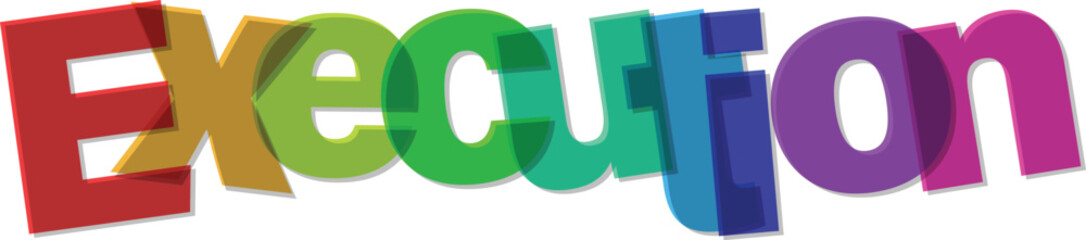 Colorful Execution Word Vector Illustration For Business Strategy Performance Success And Effective Project Delivery With Transparent Typography