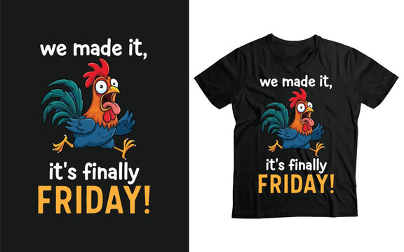 We Made It, It's Finally Friday T-Shirt Design with Funny Running Rooster