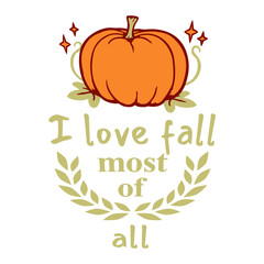 I Love Fall Most Of All Pumpkin Laurel Wreath Autumn Season Quote Design