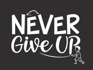 Never Give Up – Bold Motivation Typography Poster