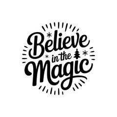 Obraz premium Believe In The Magic. Vector Design Isolated on White Background
