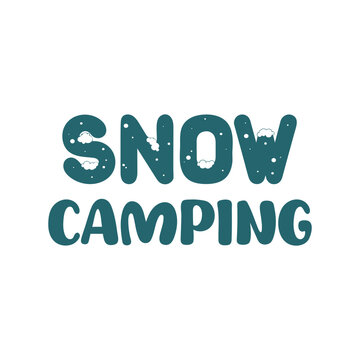 Snow Camping Text Vector Design, Winter Adventure Typography for T-Shirt, Cold Season Outdoor Lettering Art