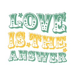 Fototapeta premium Inspirational message love is the answer in a retro groovy font with decorative elements