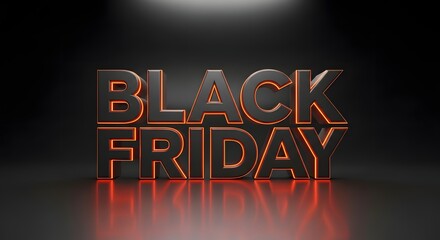 Black friday 3d text with glowing orange outline on a dark reflective surface, representing the biggest shopping day of the year and online sales