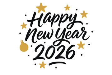 Happy New Year 2026 calligraphy design. Vector background for new year's eve, resolutions & wishes. Handwritten brush painted text effect with golden stars & decoration.