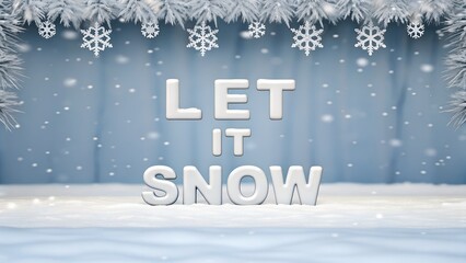 Let it snow text with snowflakes and snow background for winter holiday