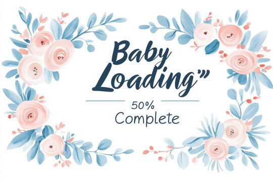 Baby Loading Announcement with Floral Design. A charming watercolor design announces a baby's arrival, featuring delicate pink roses and blue foliage, perfect for pregnancy announcements.