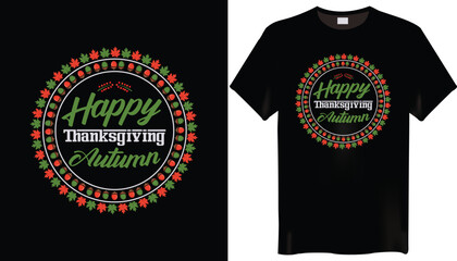 Happy Thanksgiving Autumn Thanksgiving Day T-shirt Designs