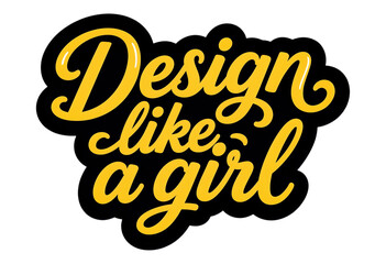 Fototapeta premium Golden Calligraphic Design Like a Girl Text with Transparent Background, Bold Yellow Typography Asset