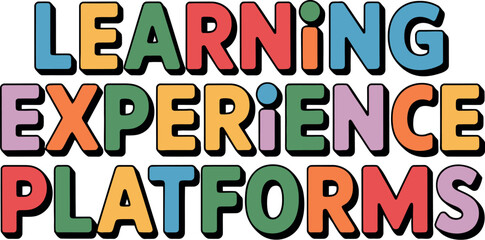 Fototapeta premium Vector art of learning experience platforms text, colorful font