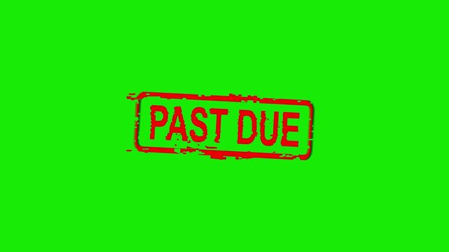 Appearance of a dirty red stamp mark "PAST DUE" surrounded by a rounded frame from above on a green screen with alpha channel