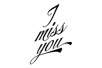 I miss you - I Miss You message text letter word typography
