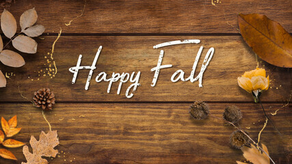 Happy Fall dried foliage with text on wooden chalkboard background
