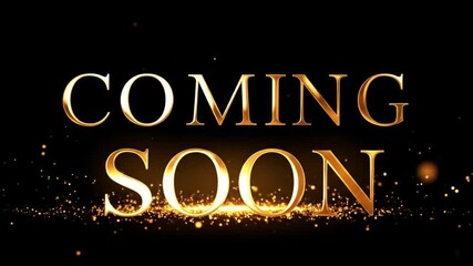 Gold "Coming Soon" text on black background with glittering particles