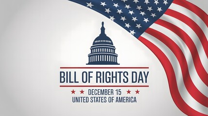 December 15 Bill of Rights Day | Commemorate America’s Founding Principles, Civil Liberties, and Constitutional Rights through National Education, Patriotism, and Awareness Events